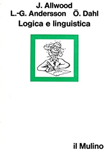 Alwood,J. Andersson,L.G. Dahl,O. - Logica e linguistica.