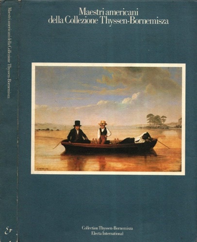 Catalogo della Mostra: - Maestri americani della collezione Thyssen Bornemisza.