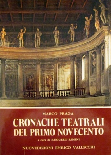 Praga,Marco. - Cronache teatrali del primo Novecento.