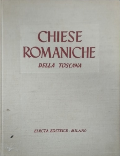 Salmi,Mario. - Chiese romaniche della campagna toscana.