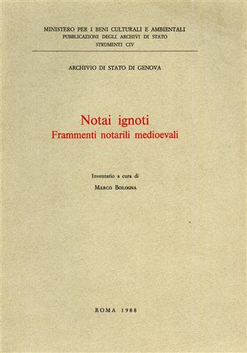 Archivio di Stato di Genova. - Notai ignoti. Frammenti notarili medioevali. Inventario.
