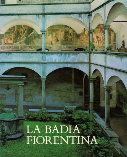 Sestan,Ernesto. Adriani,Maurilio. Guidotti,Alessandro. - La Badia fiorentina.