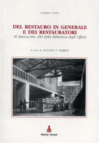 Conti,Cosimo. - Del restauro in generale e dei restauratori.