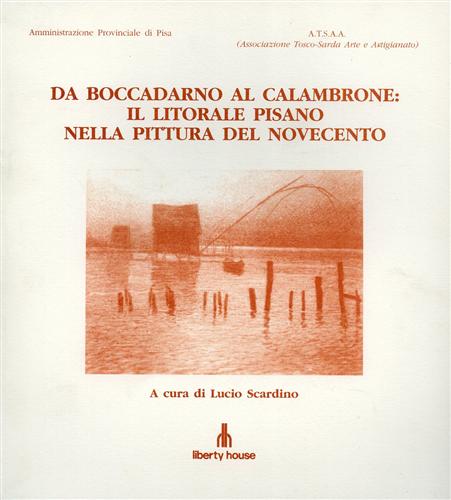 Scardino,Lucio. - Da Boccadarno al Calambrone: Il litorale pisano nella pittura del Novecento.