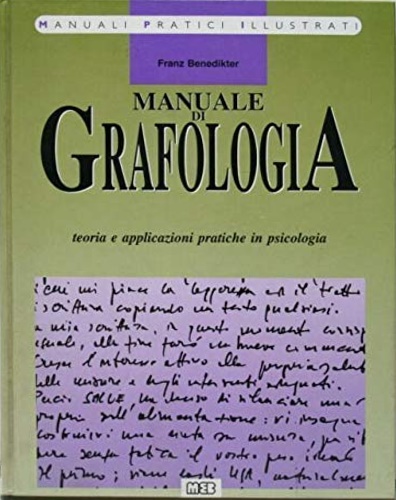 Benedokter,Franz. - Manuale di grafologia. Teoria e applicazioni pratiche in psicologia.