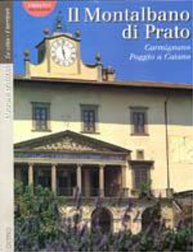 Paolini,Donatella. - Il Montalbano di Prato. Carmignano, Poggio a Caiano.