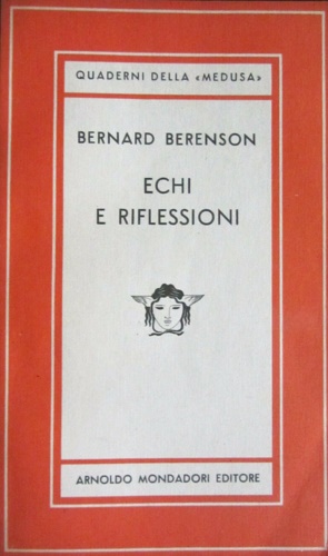 Berenson,Bernard. - Echi e riflessioni 1941-1944.