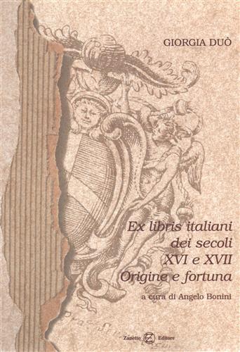 Du,Giorgia. - Ex libris italiani dei secoli XVI e XVII. Origine e fortuna. Ottima riproduz.di 140 rari e