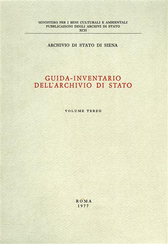 Archivio di Stato di Siena. - Guida-Inventario dell'Archivio di Stato. vol.III.