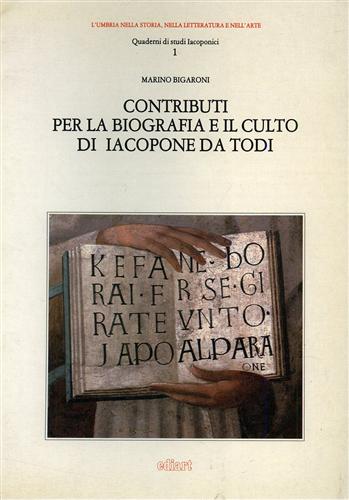 Bigaroni,Marino. - Contributi per la biografia e il culto di Iacopone da Todi.