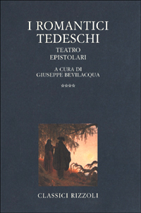 -- - I Romantici tedeschi. Vol.IV: Teatro ed epistolari.