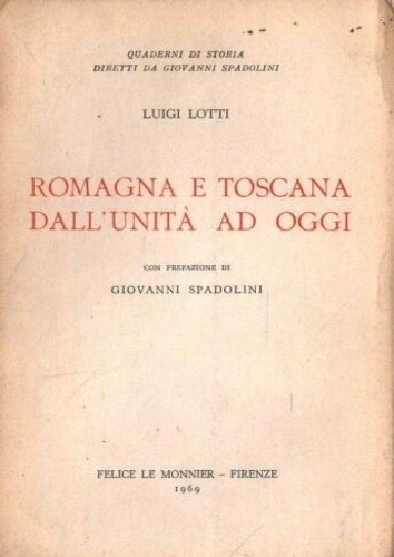 Lotti,Luigi. - Romagna e Toscana dall'Unit ad oggi.