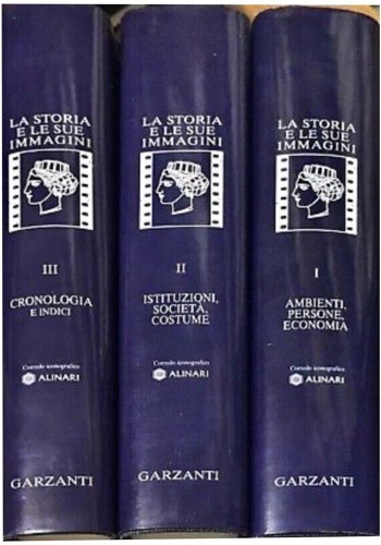 Firpo,Massimo. Zunino,Pier Giorgio. (curatori). - La storia e le sue immagini. L'Italia dall'Unit a oggi. Vol.I:Ambienti, persone, economia. Vol.II: istituzioni, societ, costume. Vol.III:Cronologia e indici.