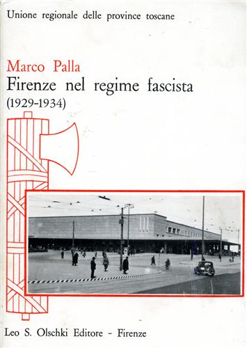 Palla,Marco. - Firenze nel regime fascista (1929-1934).