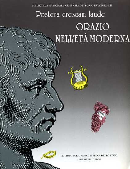 Catalogo della Mostra: - Orazio nell'Et Moderna. Postera crescam laude.