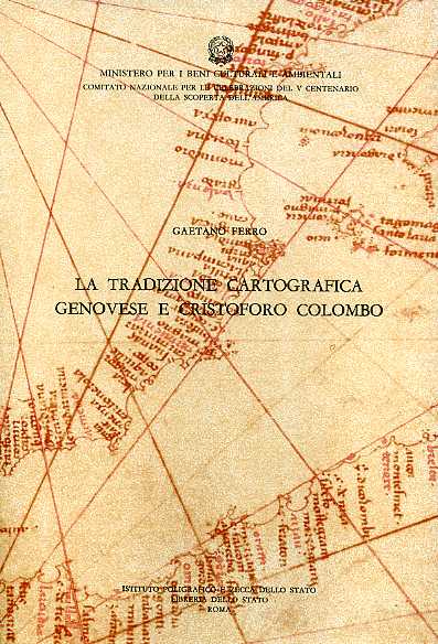 Ferro,Gaetano. (a cura di). - La tradizione cartografica genovese e Cristoforo Colombo. Vol.XIII.