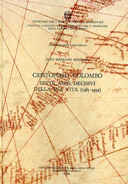 Manzano Manzano,Juan. (a cura di). - Cristoforo Colombo. Sette anni decisivi della sua vita 1485-1492. Vol.XV.
