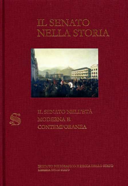 -- - Il Senato nella Storia. Vol.III: Il Senato nell'et moderna e contemporanea.