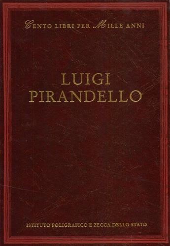 Barilli,Renato. (Scelta e introduz.di). - Luigi Pirandello. Dall'indice: Cronologia della vita e delle opere, Vita e opere, Bibliografia, L'umorismo, Poesia, Novelle, I romanzi, Il teatro.