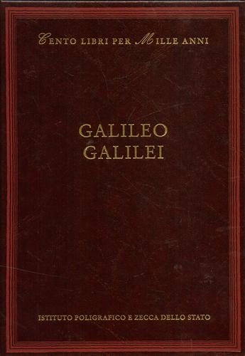 Rossi,Paolo. (scelta e introduz.di). - Galileo Galilei. Dall'indice: Cronologia, Vita e opere, Bibliografia, La critica, Opere, Lettere, Discorsi.