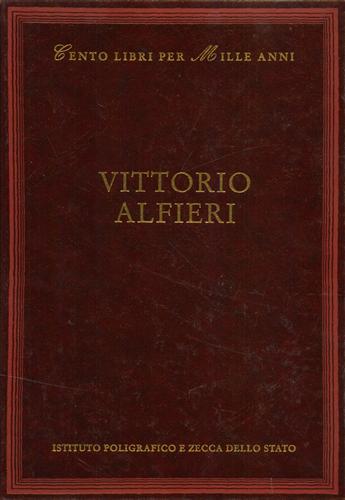 Ferrucci,Franco. (scelta e introduz.di). - Vittorio Alfieri. Dall'Indice: Cronologia, Vita e opere, Bibliografia, La critica, Opere.