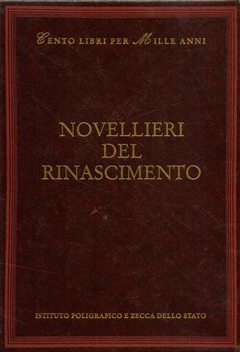 Prisco,Michele. (scelta e intr.di). - Novellieri del Rinascimento. Dall'indice: Masuccio Salernitano, Matteo Bandello, Anton Francesco Grazzini, Giambattista Giraldi Cintio, Antonio Manetti, Baldassarre Castiglione, Niccol Machiavelli, Pietro Aretino, Agnolo Firenzuola, Luigi da Porto, Giovanni Sabatino degli Arienti, Francesco Maria Molza, Giovan