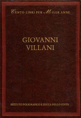 Cura Cur,Giulio (apparati di). - Giovanni Villani. Voci dall'indice: Cronologia, vita e opere, bibliografia, la critica, Nuova Cronica.