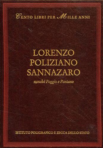 -- - Lorenzo, Poliziano, Sannazaro, nonch Poggio e Pontano.