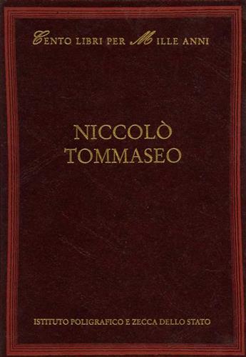 -- - Niccol Tommaseo. Voci dall'indice: Vita e opere, bibliografia, poesie, traduzioni, prose poetiche e di memoria, prose narrative.