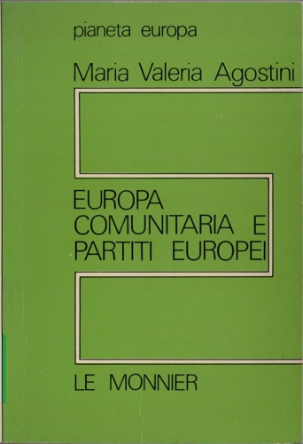 Agostini,Maria Valeria. - Europa comunitaria e partiti europei.