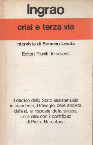 Ingrao,Pietro. - Crisi e terza via.