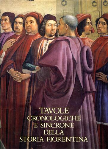 Reumont Alfredo d'Aquisgrana (compilate da). - Tavole cronologiche e sincrone della Storia fiorentina.