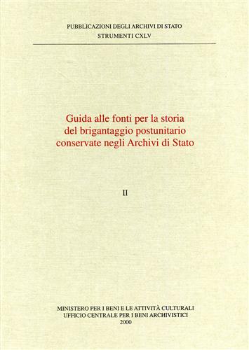 -- - Guida alle Fonti per la storia del brigantaggio postunitario conservate negli Archivi di Stato. vol.II.: Archivio di Stato di Caserta,