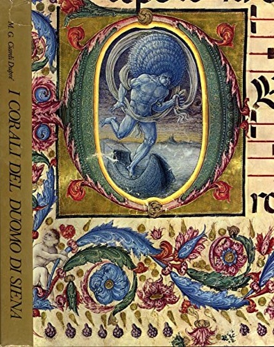 Ciardi Dupr,Maria Grazia. - I Corali del Duomo di Siena.