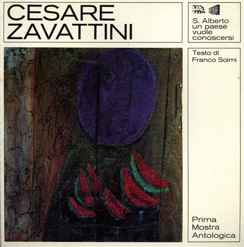 Catalogo della Mostra: - Cesare Zavattini. Prima Mostra Antologica.