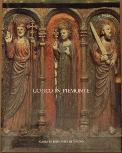 Carit,G. Castronovo,S. Pagella,E. e altri. - Gotico in Piemonte.