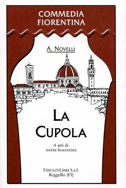 Novelli,Augusto. - La Cupola. 4 atti di storia fiorentina.