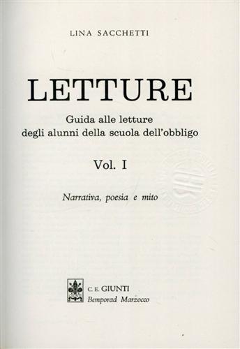 Sacchetti,Lina. - Letture. Vol.I: Narrativa poesia e mito. Vol.II: Divulgazione storica e scientifica. Guida alle letture degli alunni delle scuole dell'obbligo.