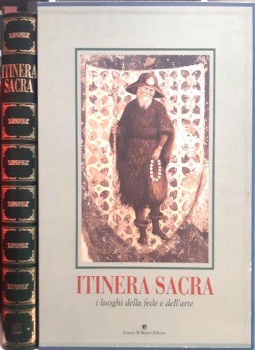 Ambrasi,Domenico. Niola,Marino. Pedicini,Luciano e altri. - Itinera Sacra. I luoghi della fede e dell'arte.
