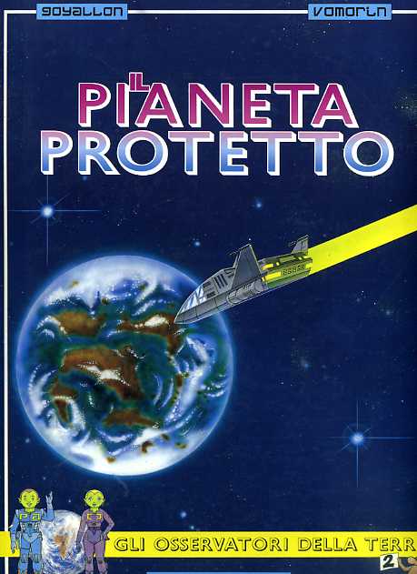 Goyallon,J.J. Vomorin,J.P. - Gli osservatori della Terra. Vol.II: Il Pianeta protetto. La grande avventura degli Yallieni. Il Proterozoico.