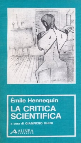 Hennequin,Emile. - La critica scientifica.