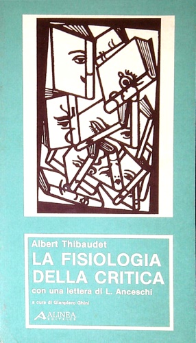 Thibaudet,Albert. - La fisiologia della critica.