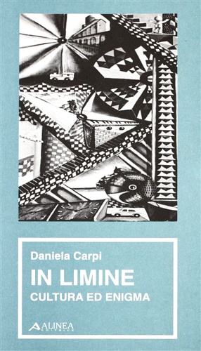 Carpi,Daniela. - In Limine. Cultura ed enigma.