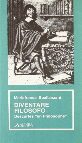 Spallanzani,Mariafranca. - Diventare filosofo. Descartes en Philosophe.