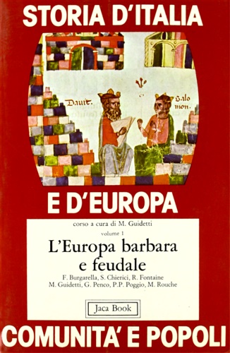 Burgarella,F. Chierici,S. Fontaine,R. Guidetti,M. e altri. - L'Europa barbara e feudale. Vol.1.