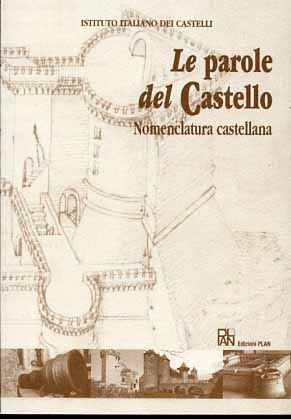 Conti,F. Vigan,M. Mauro,M. e altri. - Le parole del Castello. Nomenclatura castellana. Dall'Indice: Apparati a sporge