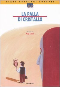 F.lli Grimm, Asbornsen,P.C. Moe,J. Souvestre,E. - La palla di cristallo.