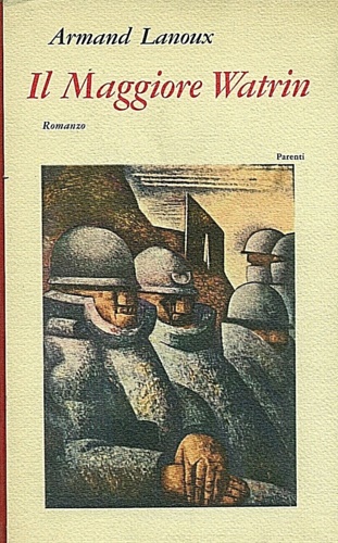 Lanoux,Armand. - Il maggiore Watrin. Romanzo.