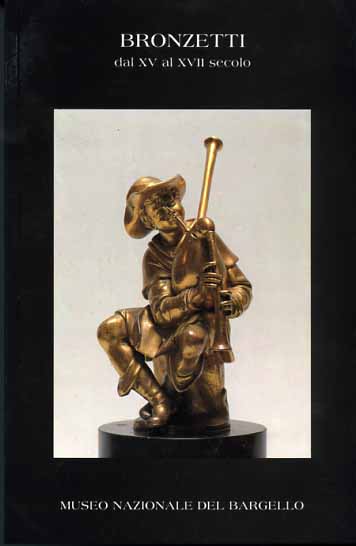 Paolozzi Strozzi,Beatrice. (a cura di). - Bronzetti dal XV al XVII secolo.