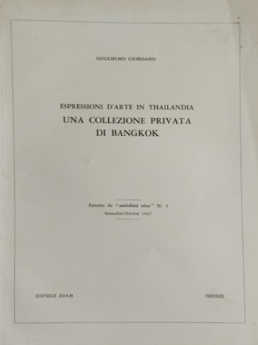 Giordano,Guglielmo. - Espressioni d'arte in Thailandia. Una collezione privata di Bangkok.